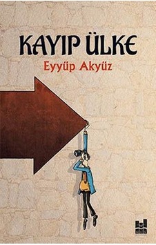 Kayıp Ülke - Eyyüp Akyüz - MGV Yayınları Kayıp Ülke - Eyyüp Akyüz - MGV Yayınları