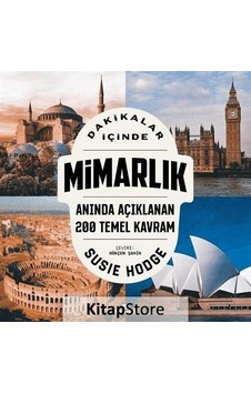 Dakikalar İçinde Mimarlık - Anında Açıklanan 200 Temel Kavram - Susie Hodge - Kronik Kitap Dakikalar İçinde Mimarlık - Anında Açıklanan 200 Temel Kavram - Susie Hodge - Kronik Kitap