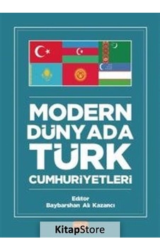 Modern Dünyada Türk Cumhuriyetleri- Nobel Bilimsel Eserler Modern Dünyada Türk Cumhuriyetleri- Nobel Bilimsel Eserler