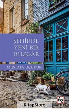 Şehirde Yeni Bir Rüzgar - Mustafa Uçurum - Az Kitap
