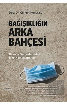 Bağışıklığın Arka Bahçesi - Cüneyt Konuralp - Hayykitap Bağışıklığın Arka Bahçesi - Cüneyt Konuralp - Hayykitap