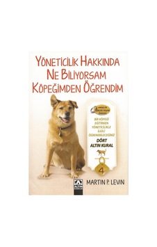 Yöneticilik Hakkında Ne Biliyorsam Köpeğimden Öğrendim Yöneticilik Hakkında Ne Biliyorsam Köpeğimden Öğrendim