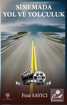 Sinemada Yol ve Yolculuk - Fırat Sayıcı - Platanus Publishing Sinemada Yol ve Yolculuk - Fırat Sayıcı - Platanus Publishing