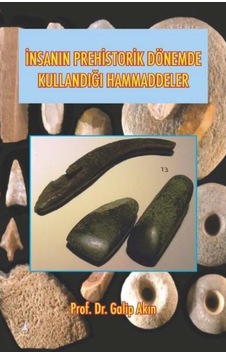 Insanın Prehistorik Dönemde Kullandığı Ham Maddeler