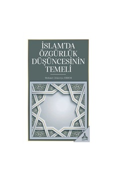 İslam'da Özgürlük Düşüncesinin Temeli / Dr. Abdurrahim Kızılşeker İslam'da Özgürlük Düşüncesinin Temeli / Dr. Abdurrahim Kızılşeker