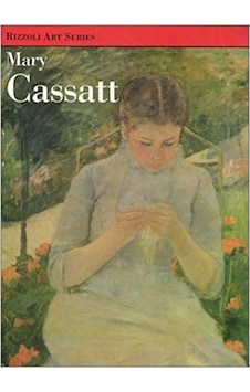 Mary Cassatt Rizzoli Art Classics Mary Cassatt Rizzoli Art Classics