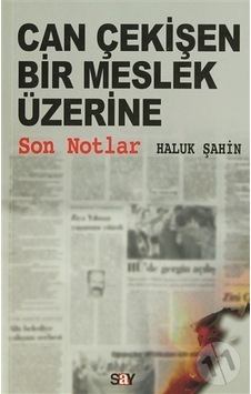 Can Çekişen Bir Meslek Üzerine - Haluk Şahin - Say Yayınları