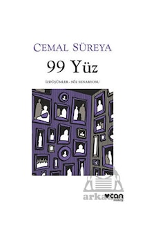 99 Yüz: İzdüşümler - Söz Senaryosu - Cemal Süreya - Can Yayınları 99 Yüz: İzdüşümler - Söz Senaryosu - Cemal Süreya - Can Yayınları