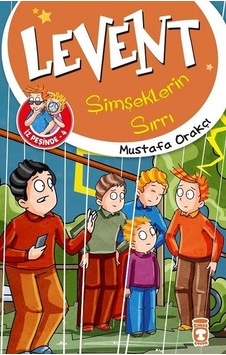 Levent Şimşeklerin Sırrı-Levent İz Peşinde 4 - Mustafa Orakçı - Timaş Çocuk Levent Şimşeklerin Sırrı-Levent İz Peşinde 4 - Mustafa Orakçı - Timaş Çocuk