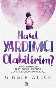 Nasıl Yardımcı Olabilirim? - Ginger Welch - Panama Yayıncılık Nasıl Yardımcı Olabilirim? - Ginger Welch - Panama Yayıncılık
