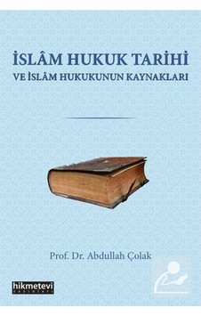 İslam Hukuk Tarihi Ve İslam Hukukunun Kaynakları / Prof. Dr. A... 9786257756068 İslam Hukuk Tarihi Ve İslam Hukukunun Kaynakları / Prof. Dr. A... 9786257756068