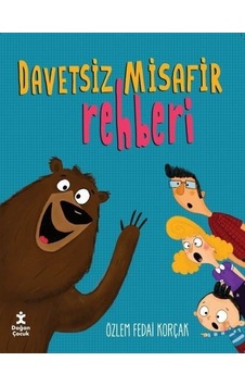 Davetsiz Misafir Rehberi - Özlem Fedai Korçak - Doğan Çocuk Davetsiz Misafir Rehberi - Özlem Fedai Korçak - Doğan Çocuk