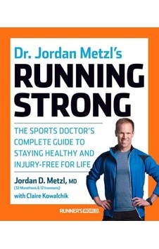 Dr. Jordan Metzl's Running Strong 9781623364595 Dr. Jordan Metzl's Running Strong 9781623364595