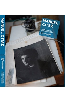 Eczacıbaşı Fotoğrafçılar Dizisi 16: Manuel Çıtak Eczacıbaşı Fotoğrafçılar Dizisi 16: Manuel Çıtak