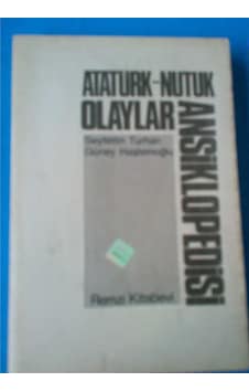 Atatürk -nutuk Olaylar Ansiklopedisi Atatürk -nutuk Olaylar Ansiklopedisi