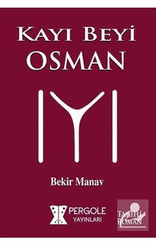 Kayı Beyi Osman - Bekir Manav - Genç Osman Yayınları