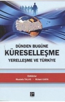 Dünden Bugüne Küreselleşme Yerelleşme Ve Türkiye