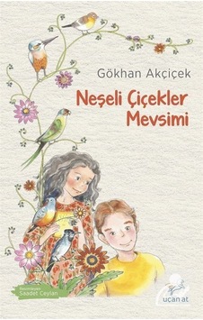 Neşeli Çiçekler Mevsimi - Gökhan Akçiçek - Uçan At Neşeli Çiçekler Mevsimi - Gökhan Akçiçek - Uçan At