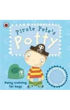 Pirate Pete's Potty: A Ladybird potty training book - Andrea Pinnington - Ladybird Books Pirate Pete's Potty: A Ladybird potty training book - Andrea Pinnington - Ladybird Books