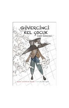 Güvercinci Kel Çocuk - Samed Behrengi İlk Baskı 2019