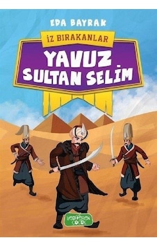 Yavuz Sultan Selim-İz Bırakanlar - Eda Bayrak - Yediveren Çocuk Yavuz Sultan Selim-İz Bırakanlar - Eda Bayrak - Yediveren Çocuk