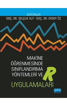 Makine Öğrenmesinde Sınıflandırma Yöntemleri ve Uygulamaları - Ersoy Öz - Nobel Akademik Yayıncılık Makine Öğrenmesinde Sınıflandırma Yöntemleri ve Uygulamaları - Ersoy Öz - Nobel Akademik Yayıncılık