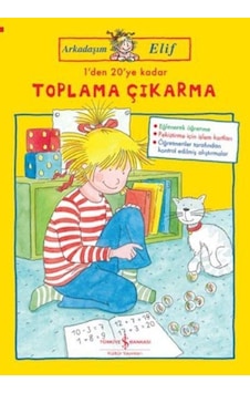 1'den 20'ye Kadar Toplama Çıkarma-Arkadaşım Elif - Hanna Sörensen - İş Bankası Kültür Yayınları 1'den 20'ye Kadar Toplama Çıkarma-Arkadaşım Elif - Hanna Sörensen - İş Bankası Kültür Yayınları