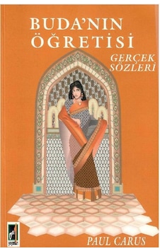 Buda'nın Öğretisi Gerçek Sözleri - Paul Carus 1.baskı