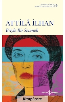 Kitapstore Böyle Bir Sevmek (Karton Kapak) / Attila Ilhan