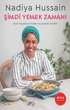 Şimdi Yemek Zamanı - Hızlı Hayatlara Pratik ve Lezzetli Tarifler - Nadiya Hussain - Ayrıntı Yayınları Şimdi Yemek Zamanı - Hızlı Hayatlara Pratik ve Lezzetli Tarifler - Nadiya Hussain - Ayrıntı Yayınları