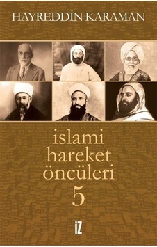 İslami Hareket Öncüleri  - 5  - Hayreddin Karaman  - İz Yayıncılık