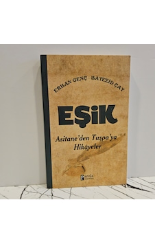 Eşik- Asitane' Den Tuşpa' Ya Hikayeler- 1.baskı Eşik- Asitane' Den Tuşpa' Ya Hikayeler- 1.baskı