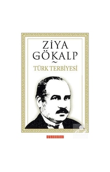 Türk Terbiyesi - Ziya Gökalp - Bilgeoğuz Yayınları Türk Terbiyesi - Ziya Gökalp - Bilgeoğuz Yayınları