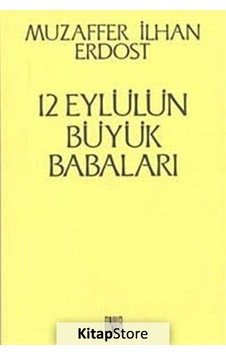 12 Eylül'ün Büyük Babaları - Muzaffer İlhan Erdost - Onur Yayınları