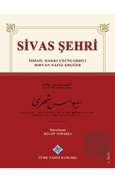Sivas Şehri - Türk Tarih Kurumu Yayınları Sivas Şehri - Türk Tarih Kurumu Yayınları