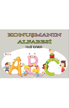Konuşmanın Alfabesi - Halil Kara - Yuka Kids Konuşmanın Alfabesi - Halil Kara - Yuka Kids