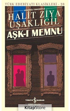 Aşk-I Memnu Günümüz Türkçesiyle / Halid Ziya Uşaklıgil N11.3066 Aşk-I Memnu Günümüz Türkçesiyle / Halid Ziya Uşaklıgil N11.3066