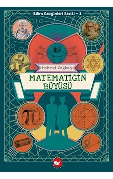 Bilim Gezginleri Serisi-2 Matematiğin Büyüsü Bilim Gezginleri Serisi-2 Matematiğin Büyüsü