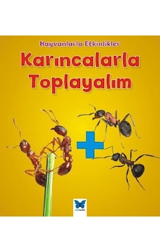 Karıncalarla Toplayalım-Hayvanlarla Etkinlikler - Tracey Steffora - Mavi Kelebek