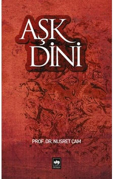 Aşk Dini - Nusret Çam - Ötüken Neşriyat