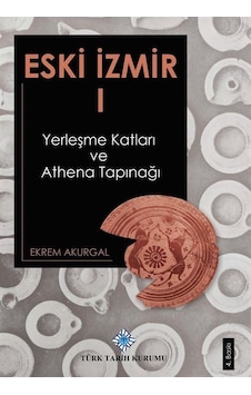 Eski İzmir 1 Yerleşme Katları ve Athena Tapınağı / Ekrem Akurgal