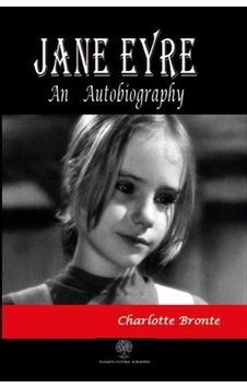 Jane Eyre & An Autobiography / Charlotte Bronte