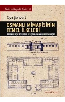 Osmanlı Mimarisinin Temel İlkeleri - Oya Şenyurt - Doğu Kitabevi