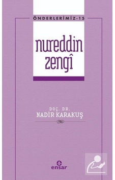 Nureddin Zengi - Önderlerimiz 15 - Adem Apak - Ensar Neşriyat
