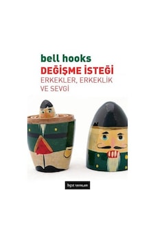 Değişme İsteği-Erkekler Erkeklik ve Sevgi- BGST Değişme İsteği-Erkekler Erkeklik ve Sevgi- BGST