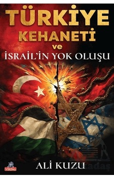 Türkiye Kehaneti Ve İsrail İn Yok Oluşu Viking Kitap Türkiye Kehaneti Ve İsrail İn Yok Oluşu Viking Kitap