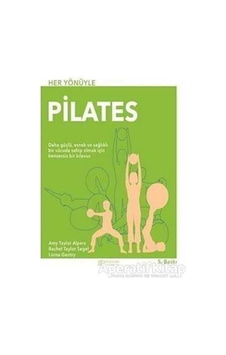 Her Yönüyle Pilates - Amy Taylor Alpers - Akılçelen Kitaplar Her Yönüyle Pilates - Amy Taylor Alpers - Akılçelen Kitaplar