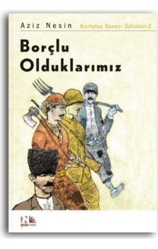 Borçlu Olduklarımız: Kurtuluş Savaşı Öyküleri-2