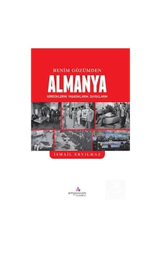Benim Gözümden Almanya: Gördüklerim - Yaşadıklarım - Duygularım - İsmail Eryılmaz - Erguvan Yayınları Benim Gözümden Almanya: Gördüklerim - Yaşadıklarım - Duygularım - İsmail Eryılmaz - Erguvan Yayınları