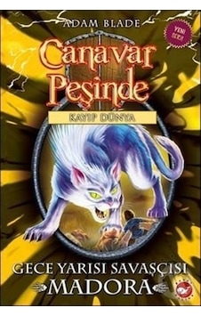 Canavar Peşinde 40 - Gece Yarısı Savaşçısı Madora - Kayıp Dünya - Adam Blade - Beyaz Balina Yayınları Canavar Peşinde 40 - Gece Yarısı Savaşçısı Madora - Kayıp Dünya - Adam Blade - Beyaz Balina Yayınları